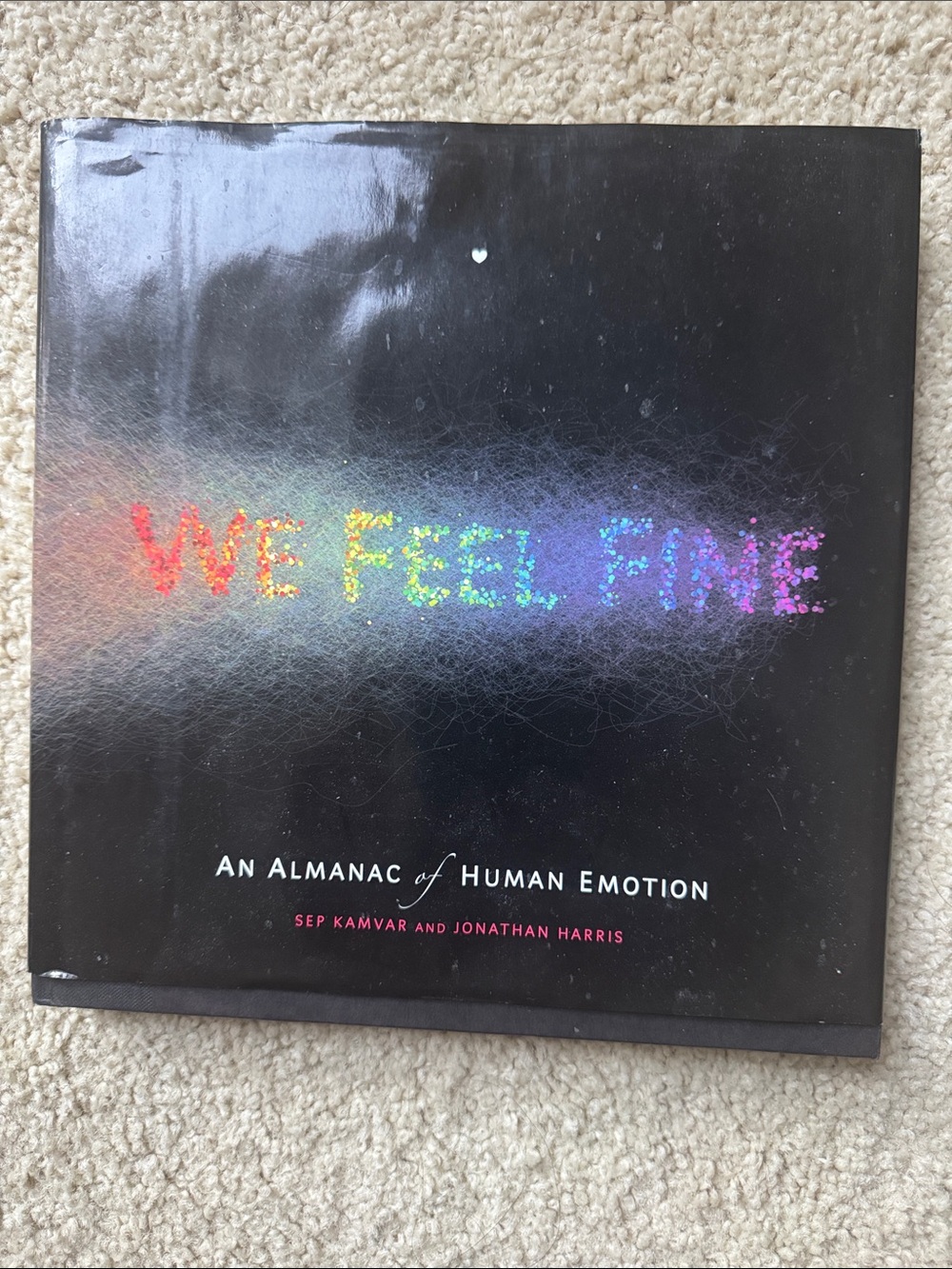 We Feel Fine Black Hardcover Art Book - An Almanac of Human Emotion